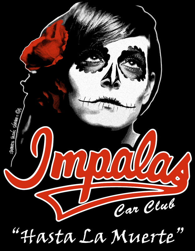 Black, white, and red computer art design of a woman with a skeleton face – in the style of Dia de los Muertos (Day of the Dead) – with the Impalas lowrider car club logo underneath her portrait and the words "Hasta La Muerte" below the logo.