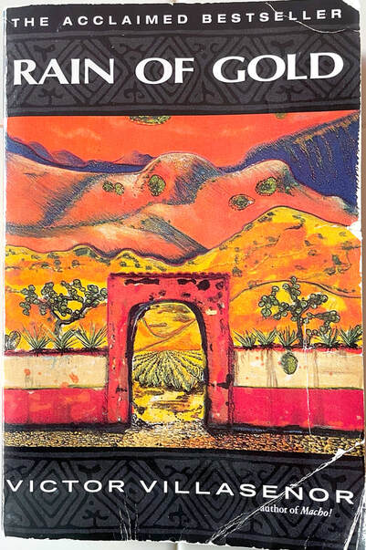 Front book cover of nonfiction novel ‘Rain of Gold’ – the true-life saga of the author’s family and their incredible journey from revolutionary México (1910s) to the tight-knit agricultural communities of California (1920s) – by Victor Villaseñor.