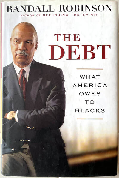 Front book cover of historical nonfiction ‘The Debt: What America Owes to Blacks’ – an in-depth outline for wide-scale reparations to Africans and their American descendants – by lawyer and activist Randall Robinson.